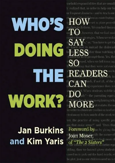 [EBOOK] -  Who\'s Doing the Work?: How to Say Less So Readers Can Do More