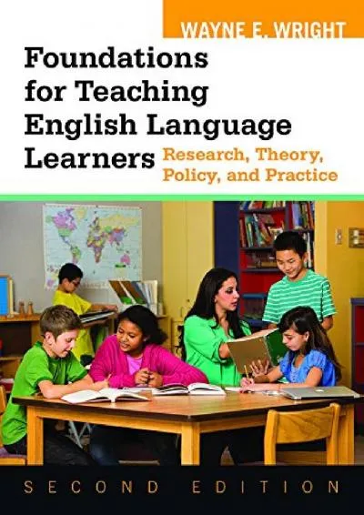 [EBOOK] -  Foundations for Teaching English Language Learners: Research, Theory, Policy, and Practice