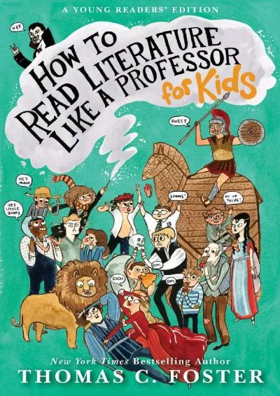 [READ] -  How to Read Literature Like a Professor: For Kids