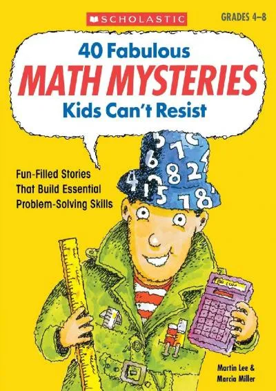 [EPUB] -  40 Fabulous Math Mysteries Kids Can\'t Resist (Grades 4-8)