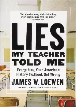 [DOWNLOAD] -  Lies My Teacher Told Me: Everything Your American History Textbook Got Wrong