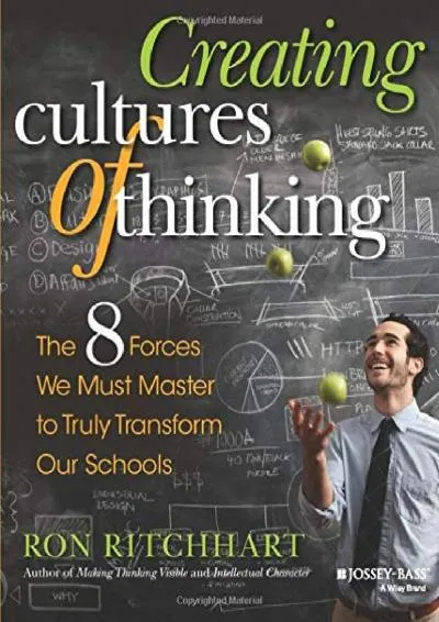 [READ] -  Creating Cultures of Thinking: The 8 Forces We Must Master to Truly Transform Our Schools