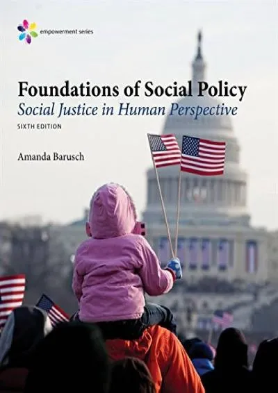 [READ] -  Empowerment Series: Foundations of Social Policy: Social Justice in Human Perspective