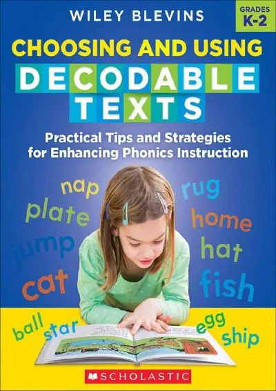 [READ] -  Choosing and Using Decodable Texts: Practical Tips and Strategies for Enhancing Phonics Instruction