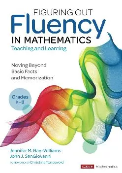 [EPUB] -  Figuring Out Fluency in Mathematics Teaching and Learning, Grades K-8: Moving Beyond Basic Facts and Memorization (Corwin ...