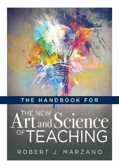 [DOWNLOAD] -  The Handbook for the New Art and Science of Teaching (Your Guide to the Marzano Framework for Competency-Based Education a...