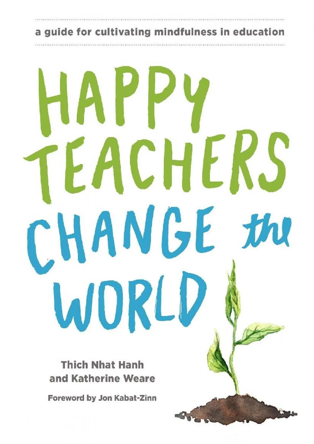 PDF-[DOWNLOAD] - Happy Teachers Change the World: A Guide for Cultivating Mindfulness in