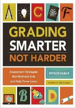 [READ] -  Grading Smarter, Not Harder: Assessment Strategies That Motivate Kids and Help Them Learn