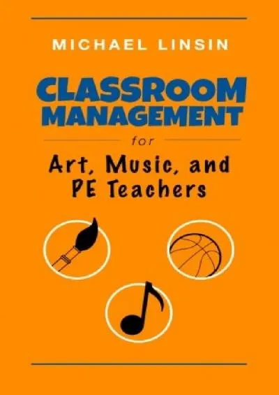 [DOWNLOAD] -  Classroom Management for Art, Music, and PE Teachers