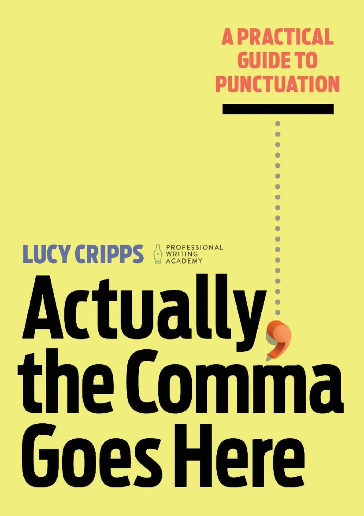 PDF-[DOWNLOAD] - Actually, the Comma Goes Here: A Practical Guide to Punctuation