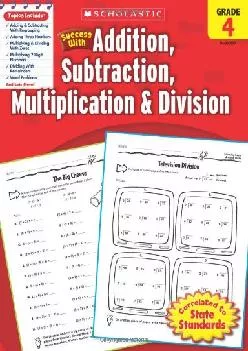 [DOWNLOAD] -  Scholastic Success with Addition, Subtraction, Multiplication & Division, Grade 4 (Success With Math)