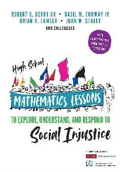 [EBOOK] -  High School Mathematics Lessons to Explore, Understand, and Respond to Social Injustice (Corwin Mathematics Series)