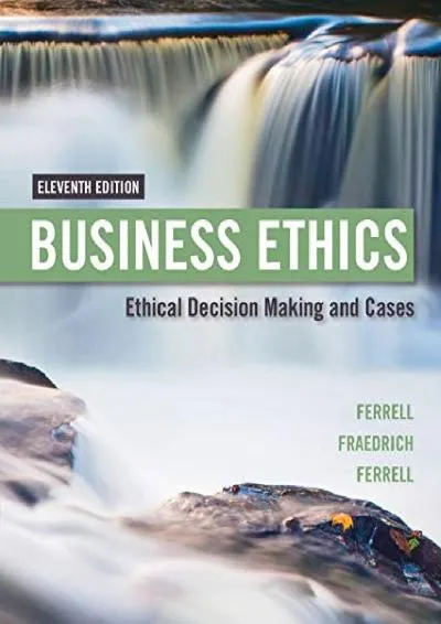 [DOWNLOAD] -  Business Ethics: Ethical Decision Making & Cases