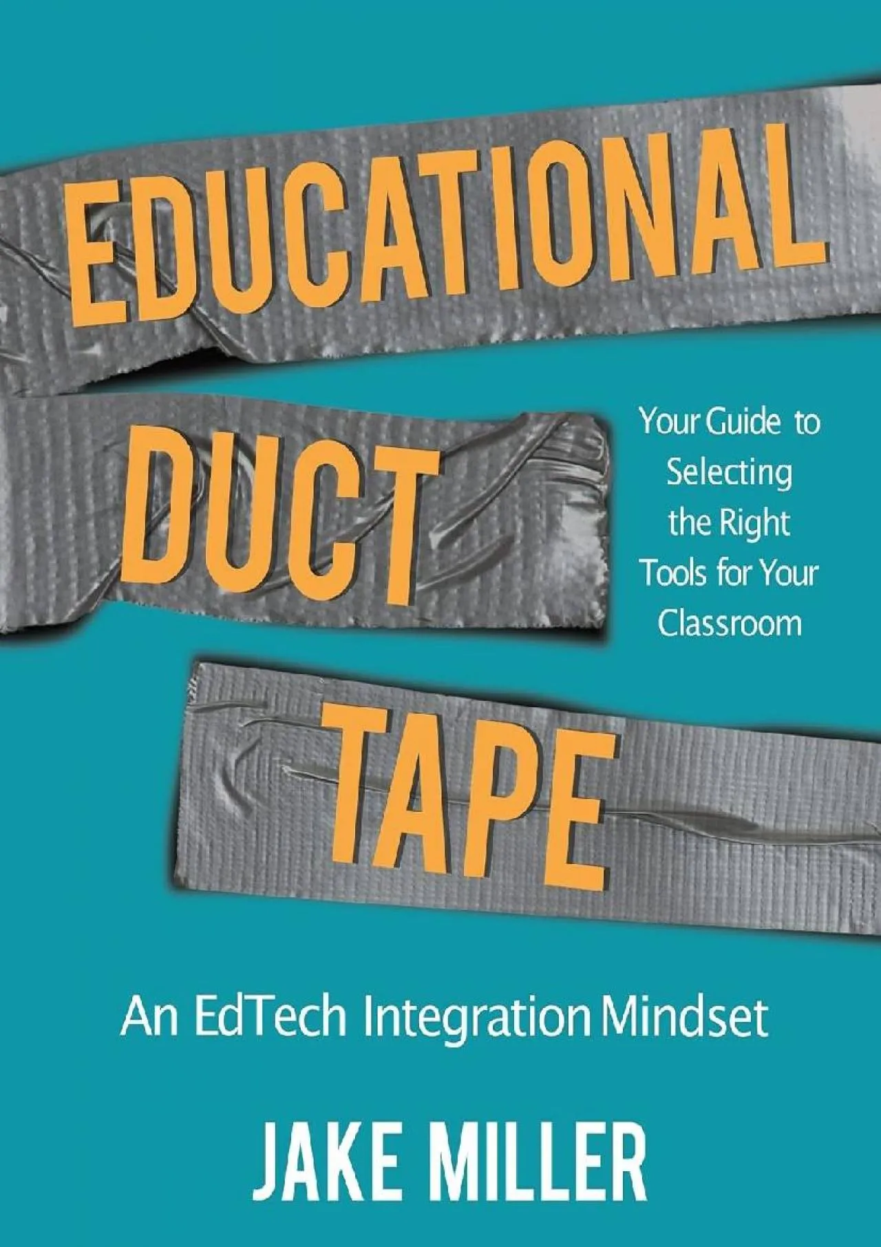 PDF-[DOWNLOAD] - Educational Duct Tape: An EdTech Integration Mindset