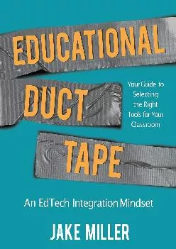 [DOWNLOAD] -  Educational Duct Tape: An EdTech Integration Mindset