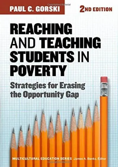 [EBOOK] -  Reaching and Teaching Students in Poverty: Strategies for Erasing the Opportunity Gap (Multicultural Education Series)