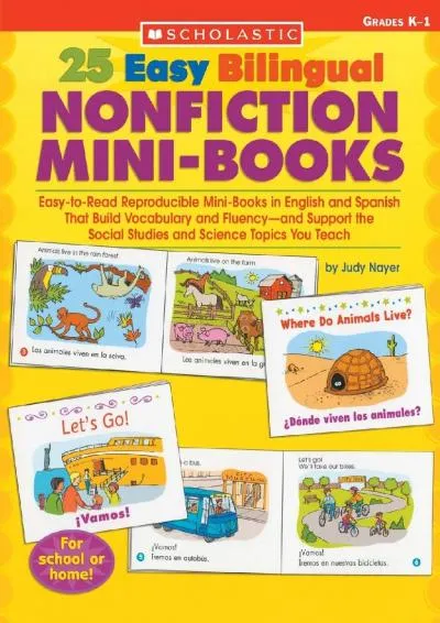 [EPUB] -  25 Easy Bilingual Nonfiction Mini-Books: Easy-to-Read Reproducible Mini-Books in English and Spanish That Build Vocabulary...