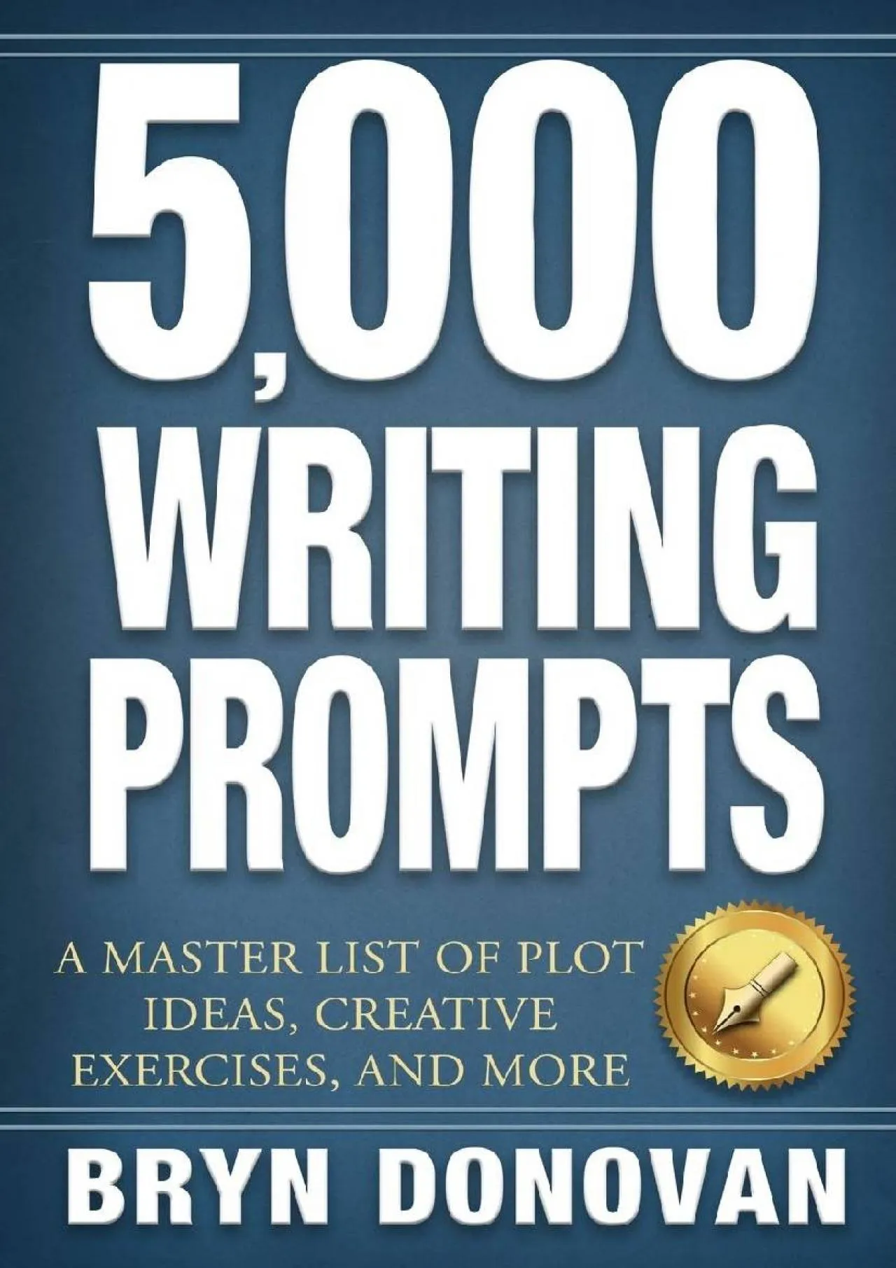 PDF-[DOWNLOAD] - 5,000 WRITING PROMPTS: A Master List of Plot Ideas, Creative Exercises,