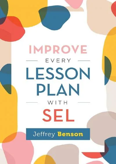 [READ] -  Improve Every Lesson Plan with SEL