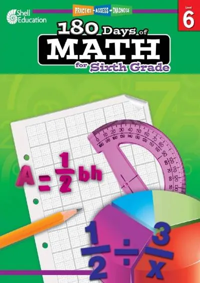 [READ] -  180 Days of Math: Grade 6 - Daily Math Practice Workbook for Classroom and Home, Cool and Fun Math, Elementary School Leve...