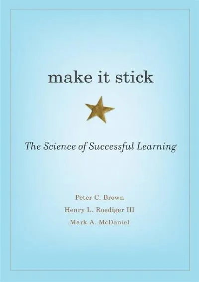 [EBOOK] -  Make It Stick: The Science of Successful Learning