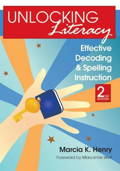 [DOWNLOAD] -  Unlocking Literacy: Effective Decoding and Spelling Instruction, Second Edition