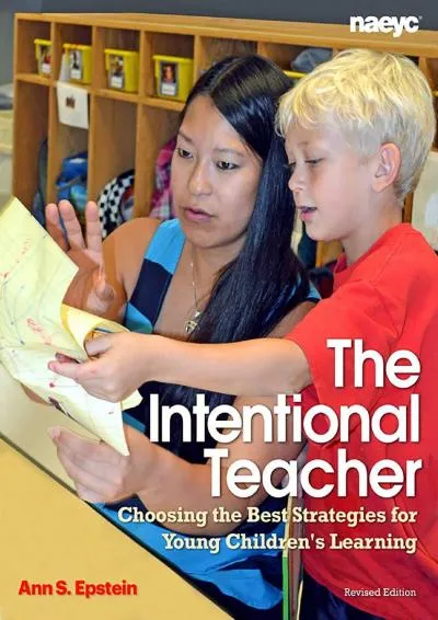 [EBOOK] -  The Intentional Teacher: Choosing the Best Strategies for Young Children\'s Learning