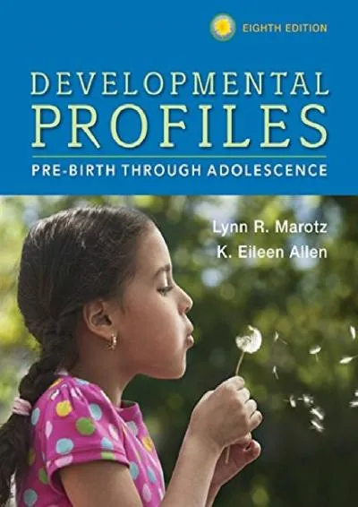 [READ] -  Developmental Profiles: Pre-Birth Through Adolescence