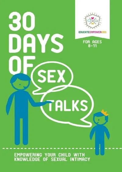 [READ] -  30 Days of Sex Talks for Ages 8-11: Empowering Your Child with Knowledge of