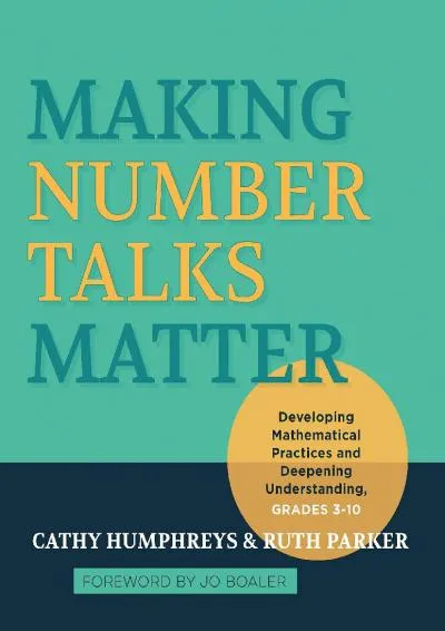 [READ] -  Making Number Talks Matter: Developing Mathematical Practices and Deepening Understanding, Grades 3-10