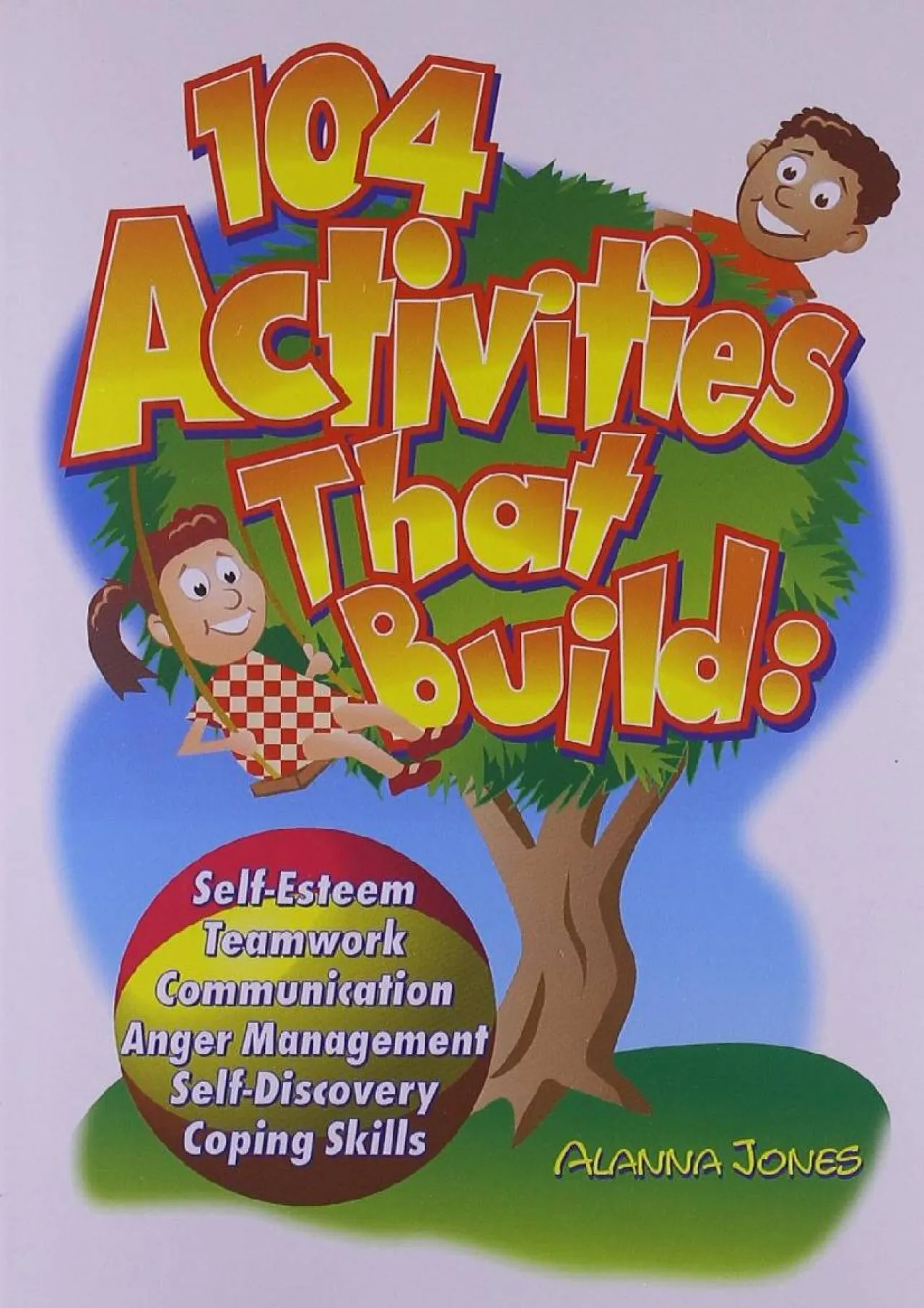 PDF-[EBOOK] - 104 Activities That Build: Self-Esteem, Teamwork, Communication, Anger Management,