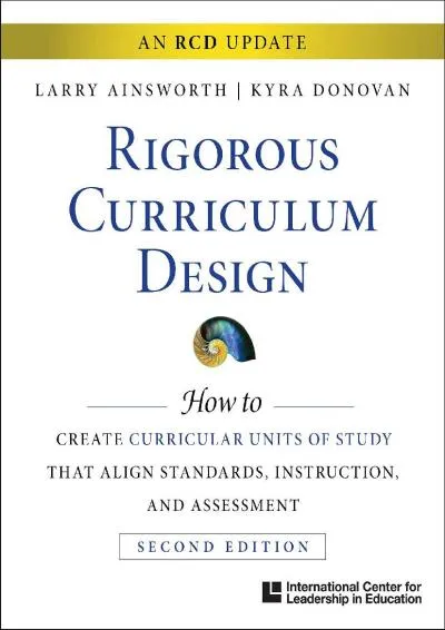 [READ] -  Rigorous Curriculum Design: How to Create Curricular Units of Study That Align Standards, Instruction, and Assessment