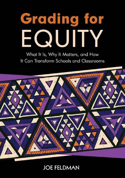 [EBOOK] -  Grading for Equity: What It Is, Why It Matters, and How It Can Transform Schools and Classrooms