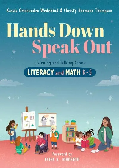 [EBOOK] -  Hands Down, Speak Out: Listening and Talking Across Literacy and Math