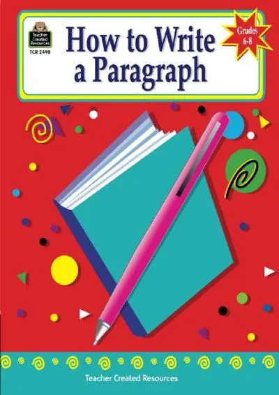 [EBOOK] -  How to Write a Paragraph, Grades 6-8