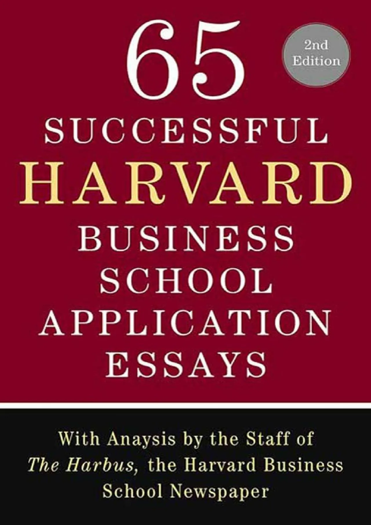 PDF-[DOWNLOAD] - 65 Successful Harvard Business School Application Essays, Second Edition: