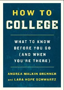 [DOWNLOAD] -  How to College: What to Know Before You Go (and When You\'re There)