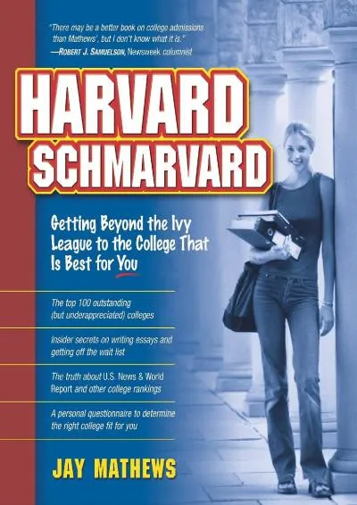 [EBOOK] -  Harvard Schmarvard: Getting Beyond the Ivy League to the College That Is Best for You