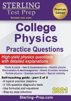 [EBOOK] -  Sterling Test Prep College Physics Practice Questions: Vol. 2, High Yield College Physics Questions with Detailed Explanat...