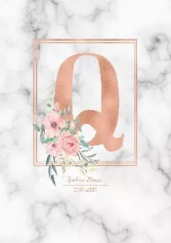 [READ] -  Academic Planner 2019-2020: Rose Gold Monogram Letter Q with Pink Flowers over Marble Academic Planner July 2019 - June 20...