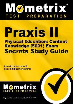 [EPUB] -  Praxis II Physical Education: Content Knowledge (5091) Exam Secrets Study Guide: Praxis II Test Review for the Praxis II: ...