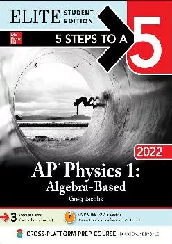 [READ] -  5 Steps to a 5: AP Physics 1 Algebra-Based 2022 Elite Student Edition