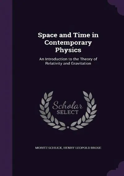 [EBOOK] -  Space and Time in Contemporary Physics: An Introduction to the Theory of Relativity and Gravitation