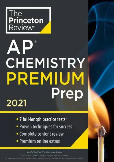 [READ] -  Princeton Review AP Chemistry Premium Prep, 2021: 7 Practice Tests + Complete Content Review + Strategies & Techniques (20...