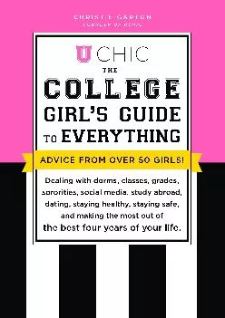 [EBOOK] -  U Chic: The College Girl\'s Guide to Everything: Dealing with Dorms, Classes,