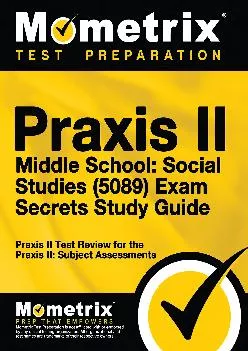 [DOWNLOAD] -  Praxis II Middle School: Social Studies (5089) Exam Secrets Study Guide: Praxis II Test Review for the Praxis II: Subject ...