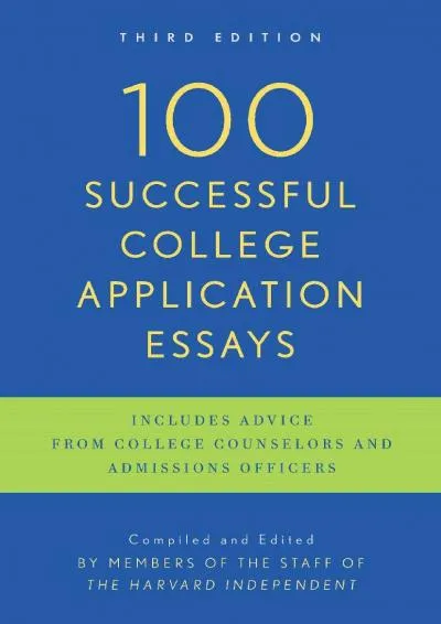 [READ] -  100 Successful College Application Essays: Third Edition