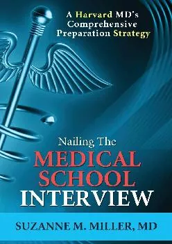 [DOWNLOAD] -  Nailing the Medical School Interview: A Harvard MD\'s Comprehensive Preparation