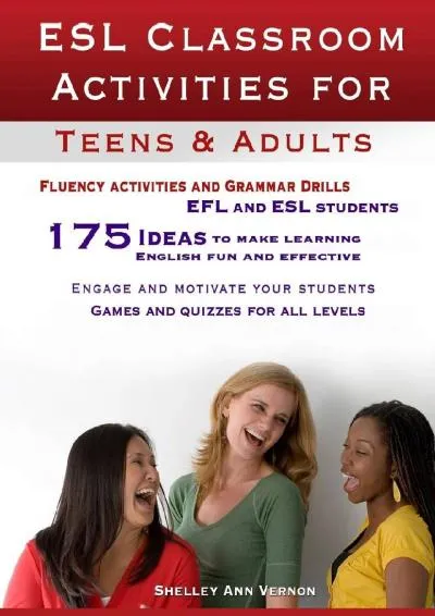 [EPUB] -  ESL Classroom Activities for Teens and Adults: ESL games, fluency activities and grammar drills for EFL and ESL students.