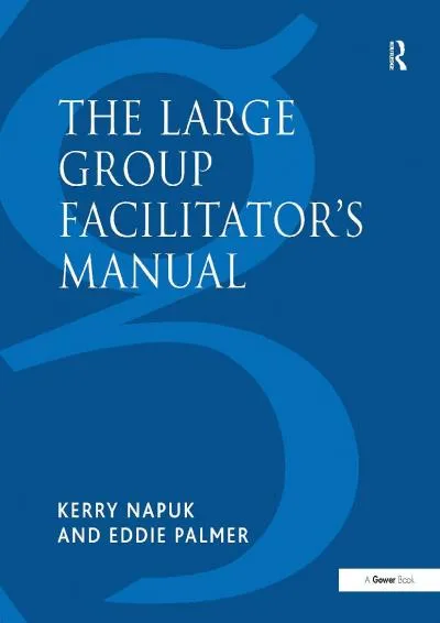 [EPUB] -  The Large Group Facilitator\'s Manual: A Collection of Tools for Understanding,